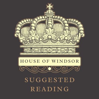 A crown is above the words "Hose of Windsor" and at the bottom of the image are the words "Suggested Reading"